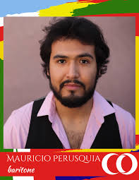 A NIGHT OF ZARZUELA MEET THE CAST: Mauricio Perusquia, baritone Baritone  Mauricio Perusquia earned his MM in Opera Performance from Arizona State  University and BM in Voice Performance from the University of