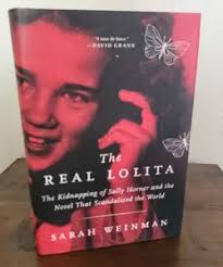 The Real Lolita: The kidnapping of Sally Horner and the Novel that  Scandalized the World by Sarah Weinman, Paperback