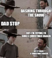 Dashing Through The Snow Dad Stop Meme Ahseeit