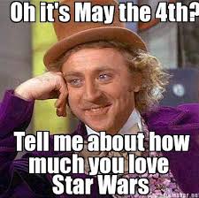 Star wars day is sort of a silly little fan day, when people celebrate their favorite movie franchise. The Best May The 4th Be With You Memes Know Your Meme
