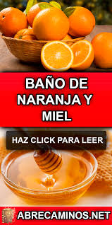 Bano De Naranja Y Miel Para Sentirte Bien Canela Y Miel Naranja Limpieza De Malas Energias