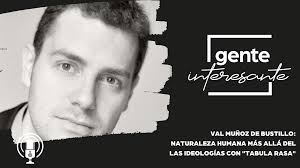 Val Muñoz de Bustillo: Naturaleza Humana Más Allá del las Ideologías con  "Tabula Rasa"