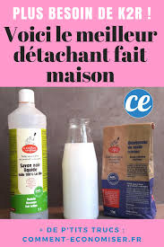 Plus Besoin De K2r Voici La Meilleure Recette De Detachant Fait Maison Detachants Faits Maison Nettoyer Lave Vaisselle Et Fait Maison