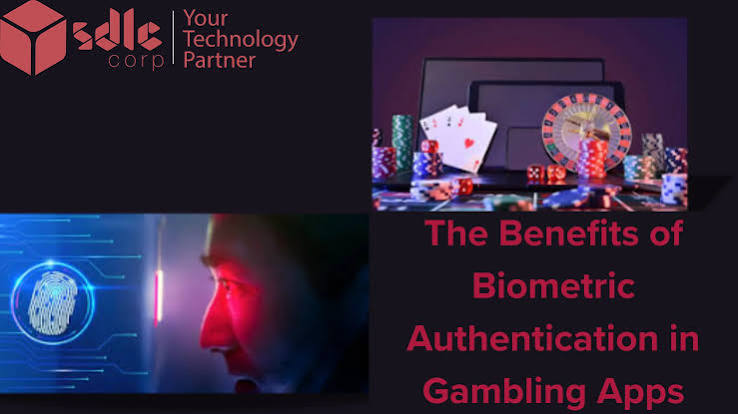 The Benefits of Biometric Authentication in Gambling Apps - SDLC Corp