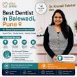 Best Dentist in Balewadi, Pune – 5+ Years Experienced