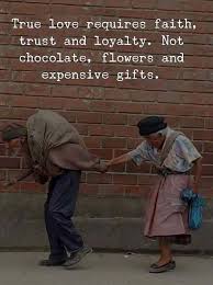 True Love Requires Faith Trust And Loyalty Not Chocolate Flowers And Expensive Gifts Just Visit Here To Positive Quotes Reality Quotes Inspirational Quotes