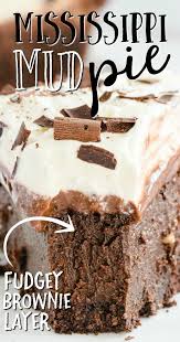 A short while ago we were asked if there was such a thing as a mud pie, and we offered a vague definition from a book that spoke of a creation from mississippi: Mississippi Mud Pie Mississippi Mud Pie Mud Pie Recipe Fudge Brownie Pie