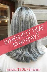 Grey Hair When Is It Time To Let Nature Take It S Course Covering Gray Hair Roots Hair Natural Gray Hair