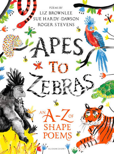 Apes to Z17ras: An A-Z of Shape Poems: Artistically arranged poetry to bring both words and animals to life : Roger Stevens, Liz Brownlee, Sue ...