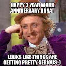 Having a colleague like you, makes the monday morning blues disappear. Meme Creator Funny Happy 4 Year Work Anniversary Amy Looks Like Things Are Getting Pretty Serious Meme Generator At Memecreator Org