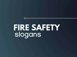 Don't let fire safety go up in smoke. 176 Brilliant Fire Safety Slogans Thebrandboy