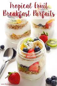 Tropical Fruit Breakfast Parfaits Parfait Breakfast Breakfast Parfait Recipes Fruit Breakfast