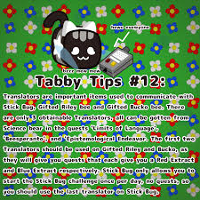 I might not be able to make TT every day, school is very time consuming.  Ill try my best though! Sorry, this is a bit rushed... Tabby Tips 12 :  rBeeSwarmSimulator