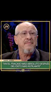 Daniel Aráoz: "viví el fracaso más absoluto después del éxito más rutilante"