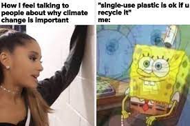 Time to put that phd to good use. 16 Climate Change Memes That Are Uncomfortably Funny