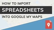 Importing Spreadsheets into Google My Maps - YouTube