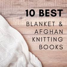 Knitters' Favorite Blanket Projects — Blog.NobleKnits