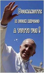 Buonanotte Da Papa Francesco Buonanotte Papa Francesco Papa