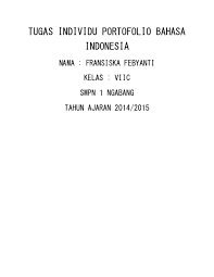Contoh portofolio bahasa indonesia bisa anda lihat di link dibawah ini. Doc Tugas Individu Portofolio Bahasa Indonesia Fransiska Febyanti Academia Edu
