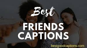 After women, flowers are the most divine. Ultimate List Of Top 290 Best Friend Captions For Instagram 2021