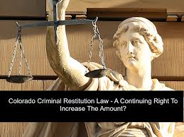 San diego county criminal defense. Colorado Criminal Restitution Law A Continuing Right To Increase The Amount Denver Colorado Criminal Lawyer