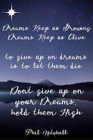 Dreams Keep Us Growing Quote Book Life Quotes Life Quotes Pictures Believe Quotes