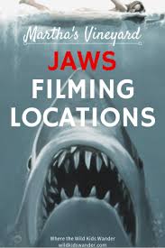 Was 'jaws' the ultimate summer blockbuster? Visit These 5 Jaws Filming Locations On Martha S Vineyard Where The Wild Kids Wander