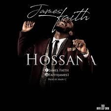 Hosanna James Faith Gospel Music Download Gospel Music Gospel Song