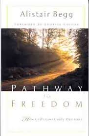 June 7, 2016 | 16 comments. Pathway To Freedom How God S Law Guides Our Lives Alistair Begg Charles Colson Amazon Com Books