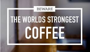 The different coffee brands and their peculiarities. The 12 Deadliest Strongest Coffee Brands