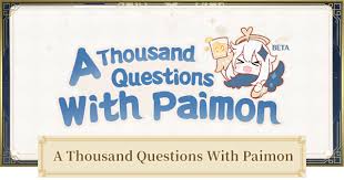 A few centuries ago, humans began to generate curiosity about the possibilities of what may exist outside the land they knew. A Thousand Questions With Paimon Paimon Quiz All Answers November 2021 Genshin Impact Gamewith