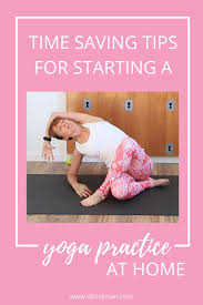 Yoga is a wonderful lifestyle and the perfect reason to start a home yoga practice. How To Find Time For Yoga Create Your Home Practice Di Hickman