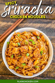 Set aside and keep warm. Spicy Sriracha Chicken Noodles Plain Chicken