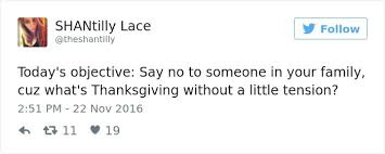 Funniest survival guide to thanksgiving tweets 7 tweets about surviving thanksgiving with your family that will make you feel less alone. 25 Hilarious Thanksgiving Tweets Which Have Gone Viral On The Net