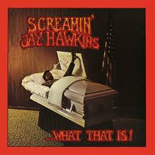 Screamin Jay Hawkins What That Is Rsd Drops Sep 2020 Record Store Day