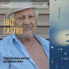 Luiz Castro (In memorian) Primeiro taxista do Jardim Pery Pery