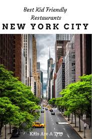 Best Kid Friendly Restaurants In New York City Restaurant New York Kid Friendly Restaurants New York City Travel