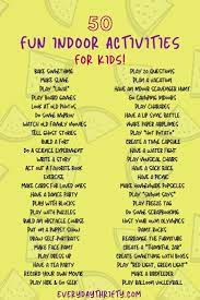 50 Boredom Busting Indoor Activities For Kids Indoor Activities For Kids Fun Indoor Activities Indoor Activities