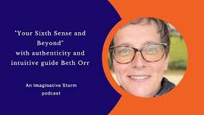 Your 6th Sense and Beyond with authenticity and intuitive guide Beth Orr