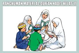 Materi qur'an hadits kelas 9 semester 2 kurikulum 2013. Rangkuman Materi Al Qur An Hadits Kelas 11 Kurikulum 2013