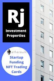 Rj Investment Properties Is Offering These New Series 001 Nfts Digital Trading Cards As A Means For Funding To Pu In 2021 Investment Property Startup Funding Investing