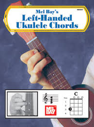 Left Handed Ukulele Chords By Mel Bay Book Sheet Music For