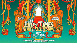 The End of Times Funky Fall Festival 2026