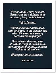Contemplation quotes, god quotes, life quotes, self quotes, time quotes. Amazon Com Doppelganger33 Ltd Quote Don T Worry Life Fleeting Robin Williams Large Framed Art Print Poster Wall Decor 18x24 Inch Supplied Ready To Hang Furniture Decor