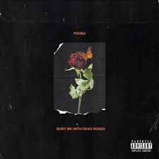 Download Phora Bury Me With Dead Roses Album Album Covers Love Yourself Lyrics Music Album Cover