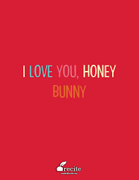 I Love You Honey Bunny Quote From Recite Com Recite Quote Love Words I Love You Honey Honey Quotes