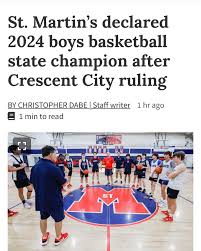 St. Martin's has been declared the winner of the 2024 boys basketball state  championship in Division IV select after the LHSAA determined that Crescent  City won the title in March with an