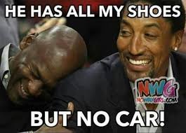 Jordan Memes He Has All My Shoes But No Car Nowaygirl Michael Jordan Scottie Pippen Nba Memes Jordans