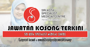 Jawatan Kosong Di Sri Kota Specialist Medical Centre 6 Januari 2019 Medical Medical Center Health Care