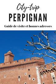 Guide De Visite De Perpignan Avec Plein De Bonnes Adresses Perpignan Visiter Perpignan Visite
